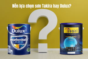 NÊN LỰA CHỌN SƠN TAKIRA HAY DULUX