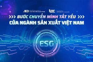 ESG: Bước Chuyển Mình Tất Yếu Của Ngành Sản Xuất Việt Nam